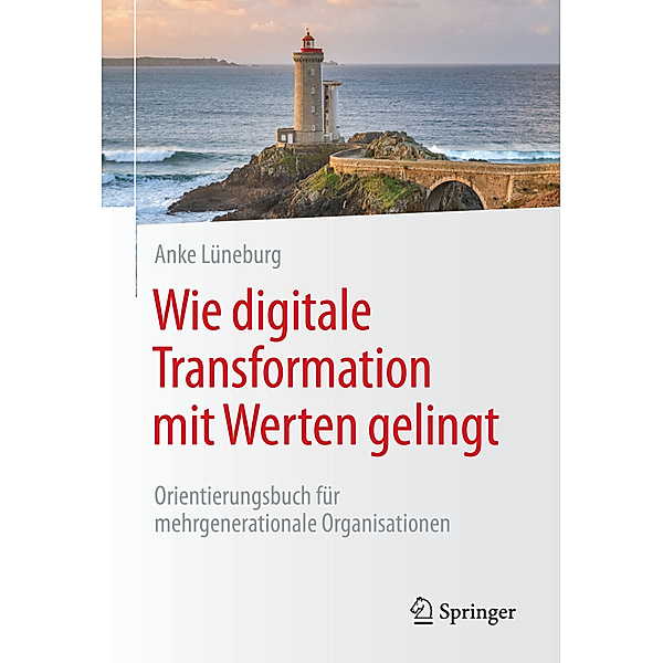 Wie digitale Transformation mit Werten gelingt, Anke Lüneburg