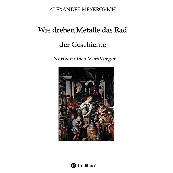 Wie drehen Metalle das Rad der Geschichte, Alexander Meyerovich