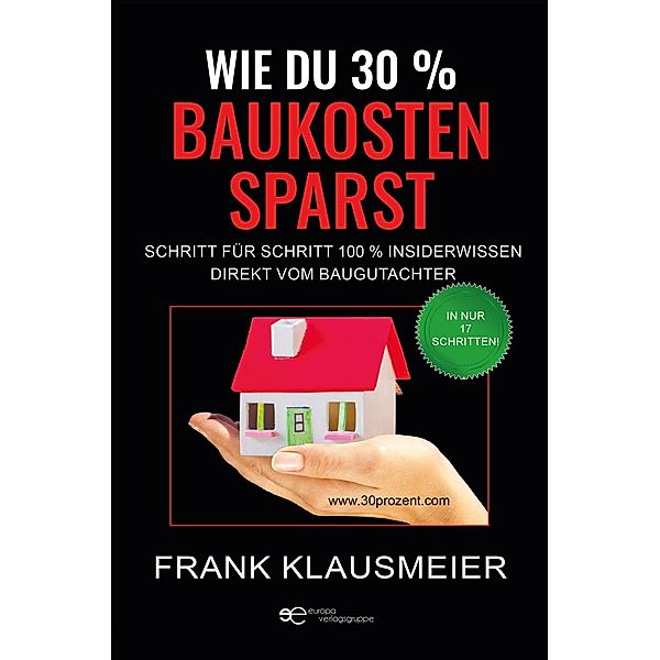 WIE DU 30 % BAUKOSTEN SPARST, Frank Klausmeier