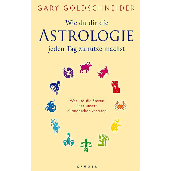 Wie du dir die Astrologie jeden Tag zunutze machst, Gary Goldschneider