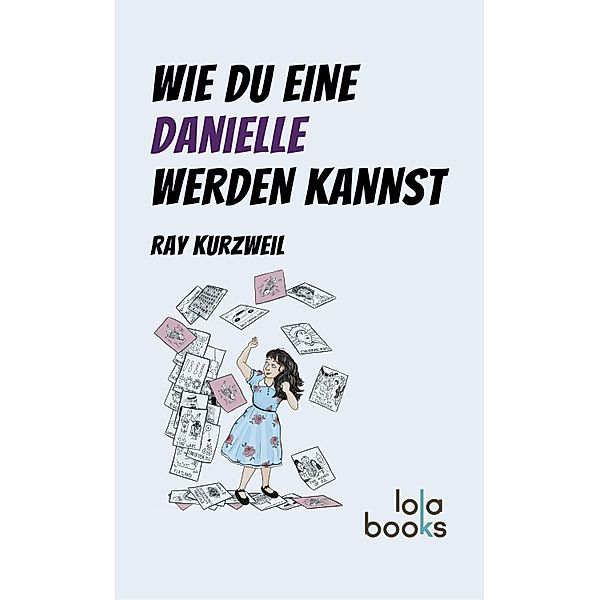 Wie du eine Danielle werden kannst, Ray Kurzweil