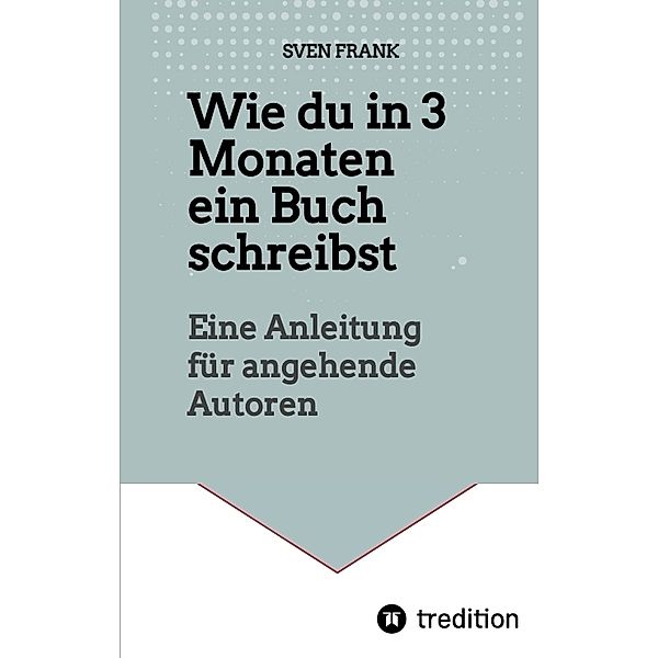 Wie du in 3 Monaten ein Buch schreibst, Sven Frank