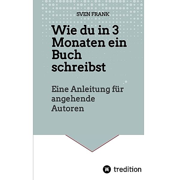 Wie du in 3 Monaten ein Buch schreibst, Sven Frank