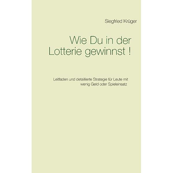 Wie Du in der Lotterie gewinnst!, Siegfried Krüger