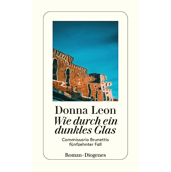 Wie durch ein dunkles Glas / Commissario Brunetti Bd.15, Donna Leon