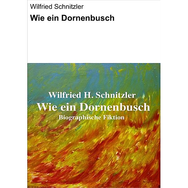 Wie ein Dornenbusch, Wilfried Schnitzler