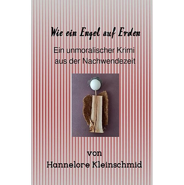 Wie ein Engel auf Erden, Hannelore Kleinschmid