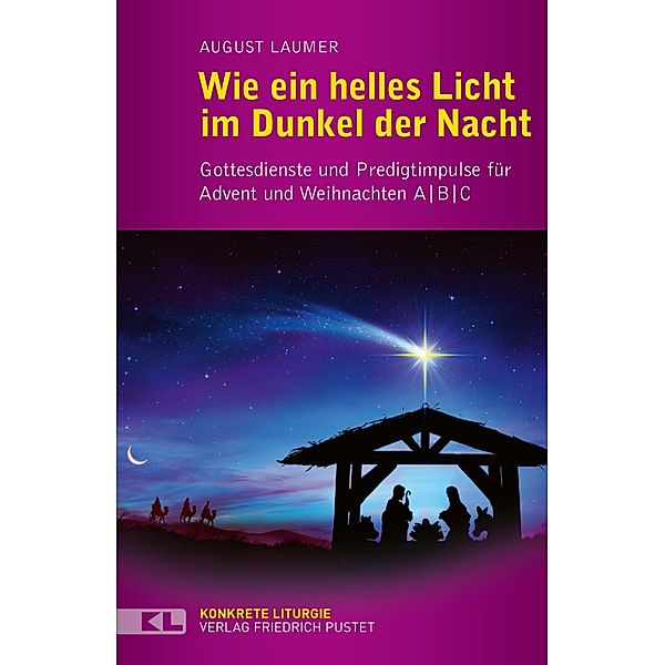 Wie ein helles Licht im Dunkel der Nacht / Konkrete Liturgie, August Laumer