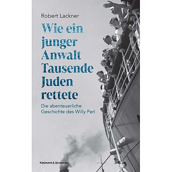 Wie ein junger Anwalt Tausende Juden rettete, Robert Lackner