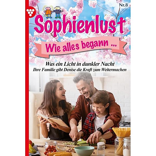 Wie ein Licht in dunkler Nacht / Sophienlust, wie alles begann Bd.8, MARIETTA BREM