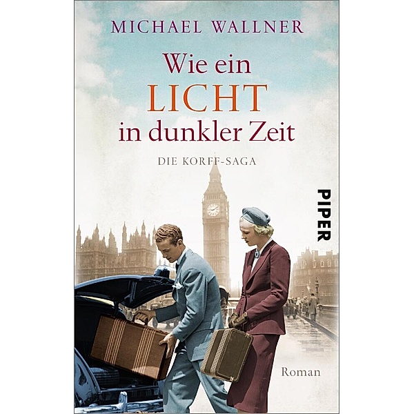 Wie ein Licht in dunkler Zeit / Die Korff-Saga Bd.3, Michael Wallner