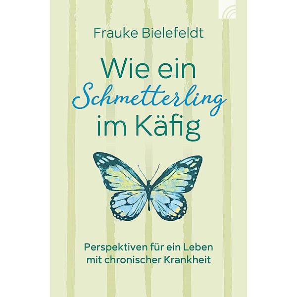 Wie ein Schmetterling im Käfig, Frauke Bielefeldt