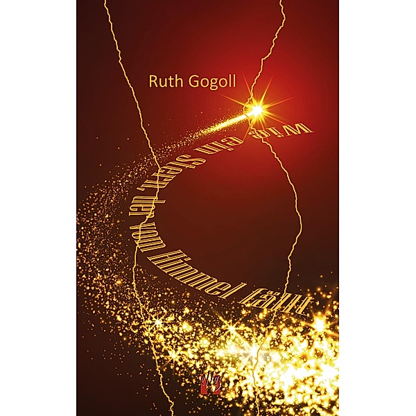 Wie ein Stern, der vom Himmel fällt, Ruth Gogoll