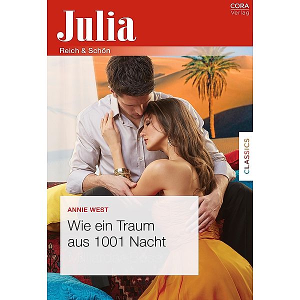 Wie ein Traum aus 1001 Nacht / Julia (Cora Ebook), Annie West