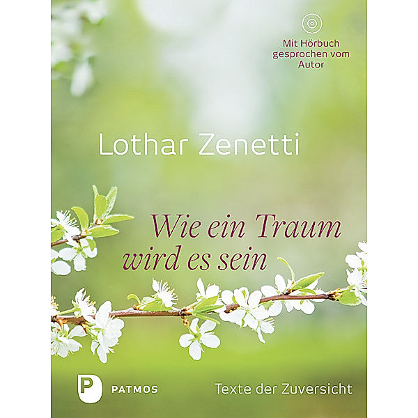 Wie ein Traum wird es sein, m. Audio-CD, Lothar Zenetti