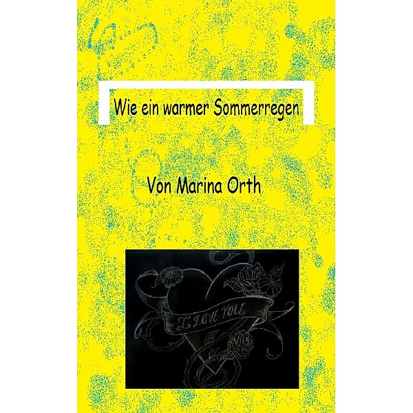 Wie ein warmer Sommerregen, Marina Orth