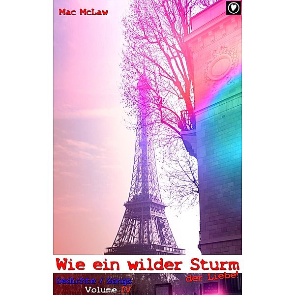 Wie ein wilder Sturm / Poems Bd.4, Mac McLaw