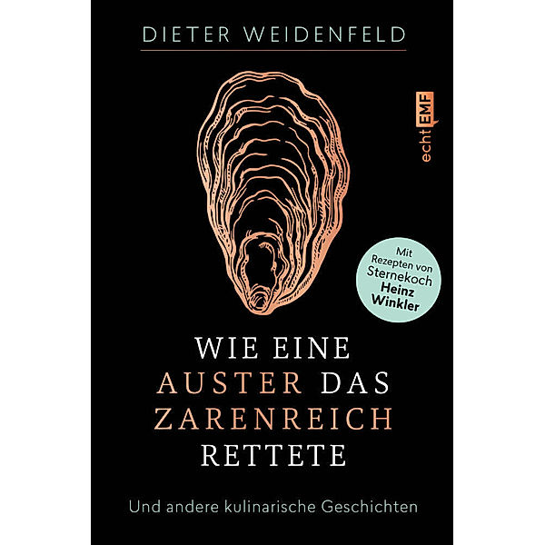 Wie eine Auster das Zarenreich rettete, Dieter Weidenfeld