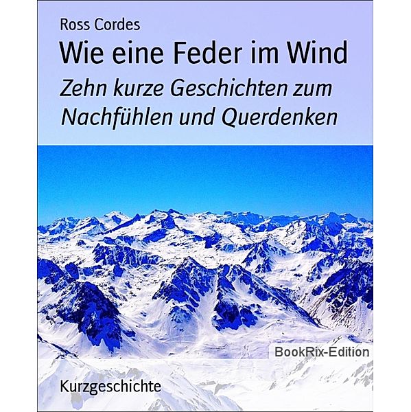 Wie eine Feder im Wind, Ross Cordes