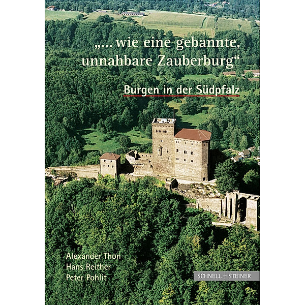 'Wie eine gebannte, unnahbare Zauberburg', Burgen in der Südpfalz