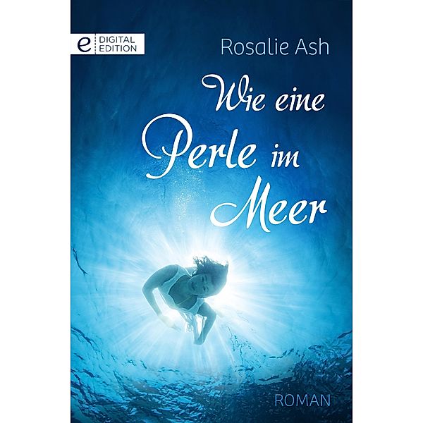 Wie eine Perle im Meer, Rosalie Ash