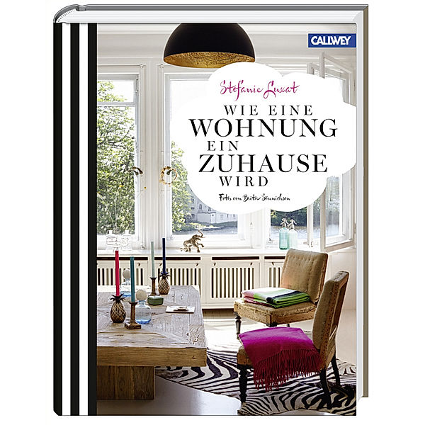 Wie eine Wohnung ein Zuhause wird, Stefanie Luxat