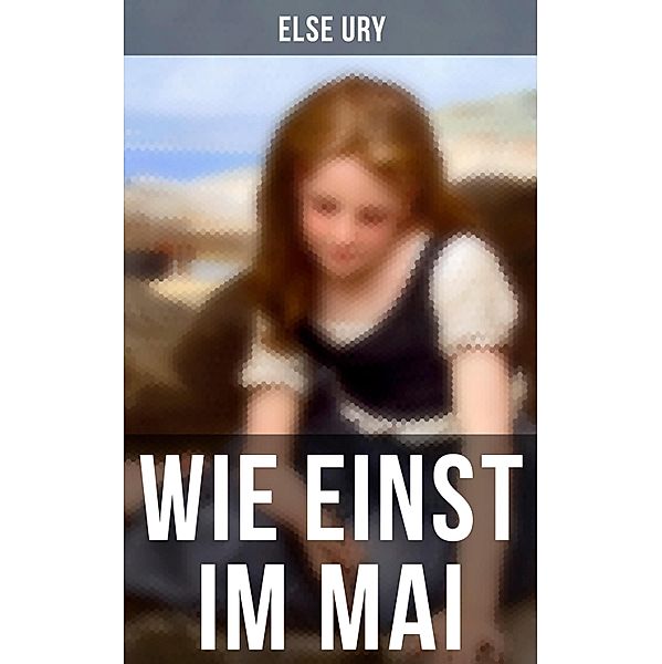 Wie einst im Mai, Else Ury