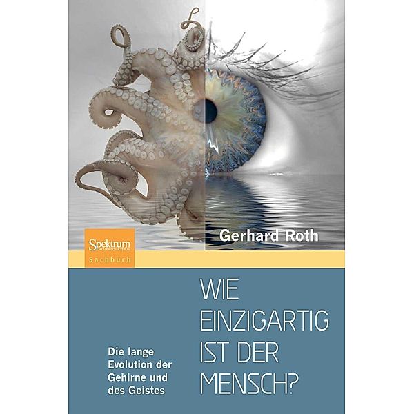 Wie einzigartig ist der Mensch?, Gerhard Roth