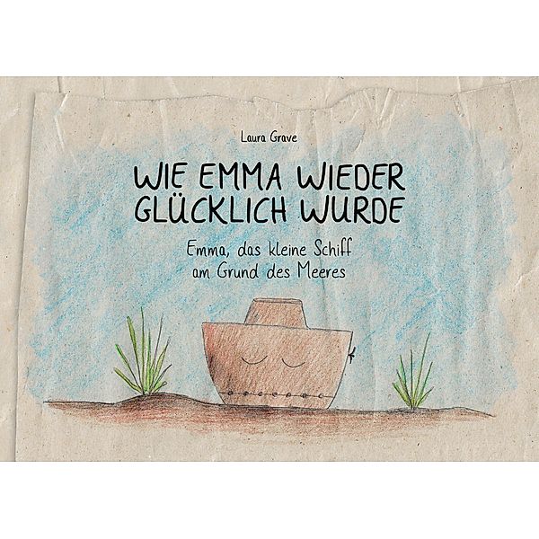 Wie Emma wieder glücklich wurde, Laura Grave