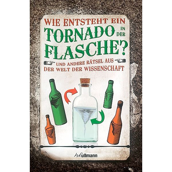 Wie entsteht ein Tornado in der Flasche?, Erwin Brecher