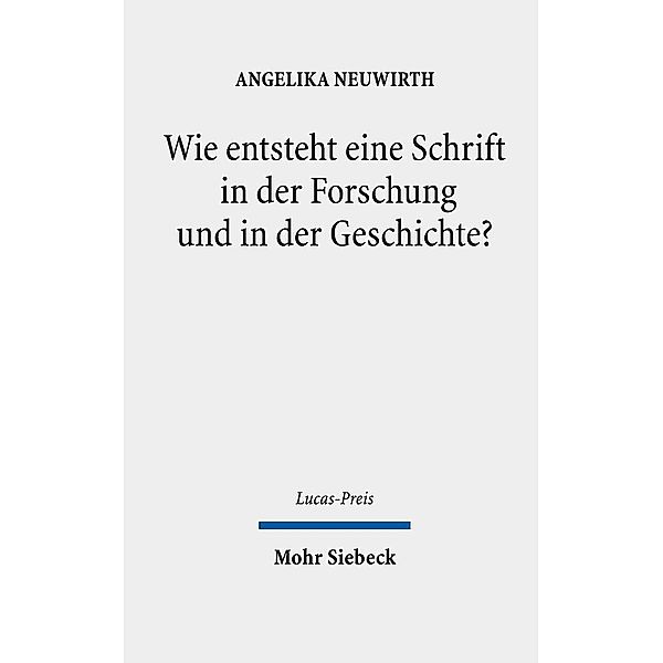 Wie entsteht eine Schrift in der Forschung und in der Geschichte?, Angelika Neuwirth