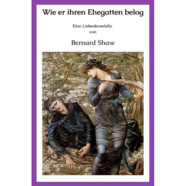 Wie er ihren Ehegatten belog, Bernard Shaw