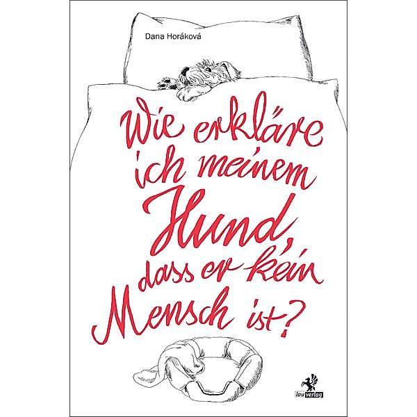 Wie erkläre ich meinem Hund, dass er kein Mensch ist?, Dana Horáková