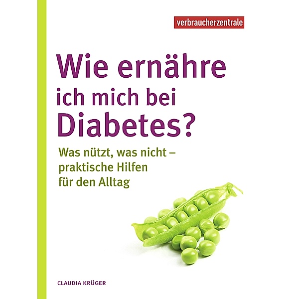 Wie ernähre ich mich bei Diabetes?, Claudia Krüger