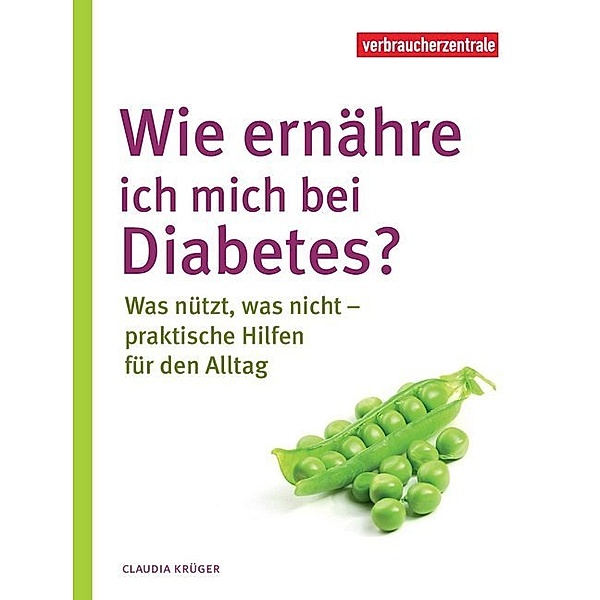 Wie ernähre ich mich bei Diabetes?, Claudia Krüger