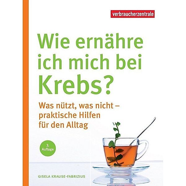 Wie ernähre ich mich bei Krebs?, Gisela Krause-Fabricius