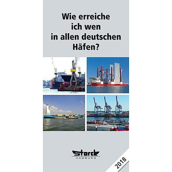 Wie erreiche ich wen - in allen deutschen Häfen 2018, ecomed-Storck GmbH