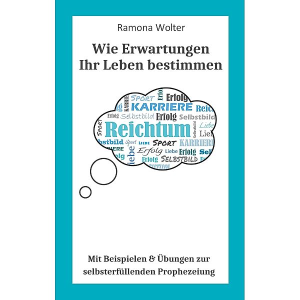 Wie Erwartungen Ihr Leben bestimmen, Ramona Wolter