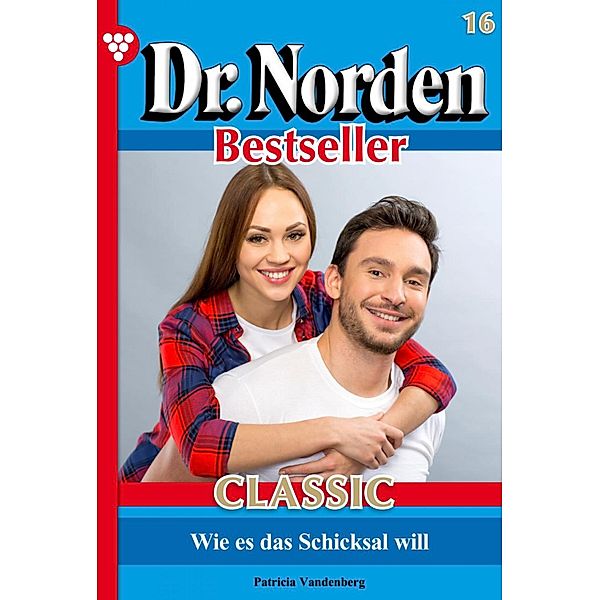 Wie es das Schicksal will / Dr. Norden Bestseller Classic Bd.16, Patricia Vandenberg
