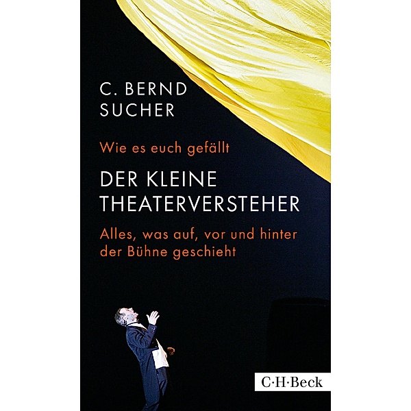 Wie es euch gefällt / Beck Paperback Bd.6258, C. Bernd Sucher
