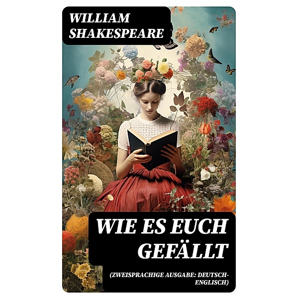 Wie es euch gefällt (Zweisprachige Ausgabe: Deutsch-Englisch), William Shakespeare