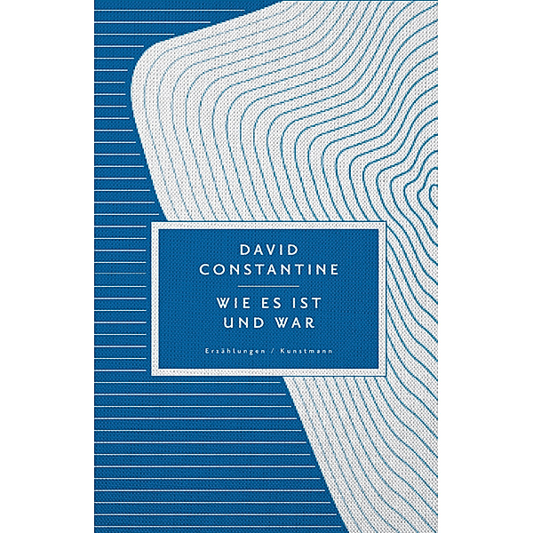 Wie es ist und war, David Constantine