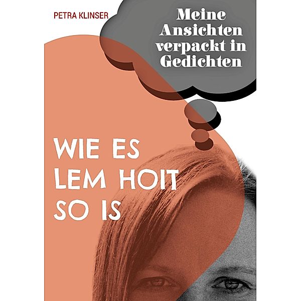 Wie es Lem hoit so is, Petra Klinser