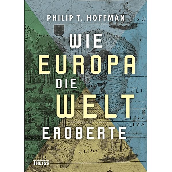 Wie Europa die Welt eroberte, Philip Hoffman