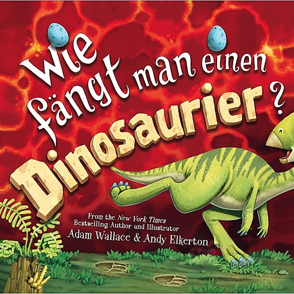 Wie fängt man einen Dinosaurier, Adam Wallace