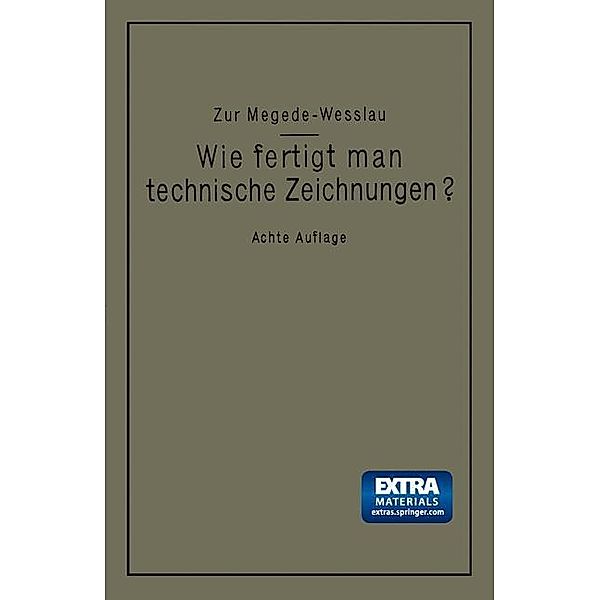 Wie fertigt man technische Zeichnungen?, Alfred Zur Megede, Max Wesslau