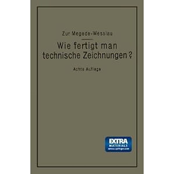 Wie fertigt man technische Zeichnungen?, Alfred Zur Megede, Max Wesslau