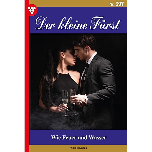 Wie Feuer und Wasser / Der kleine Fürst Bd.397, Viola Maybach