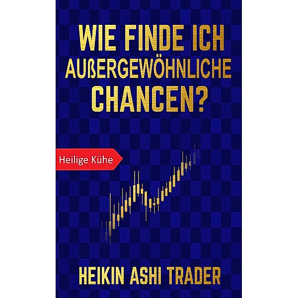 Wie finde ich aussergewöhnliche Chancen?, Heikin Ashi Trader