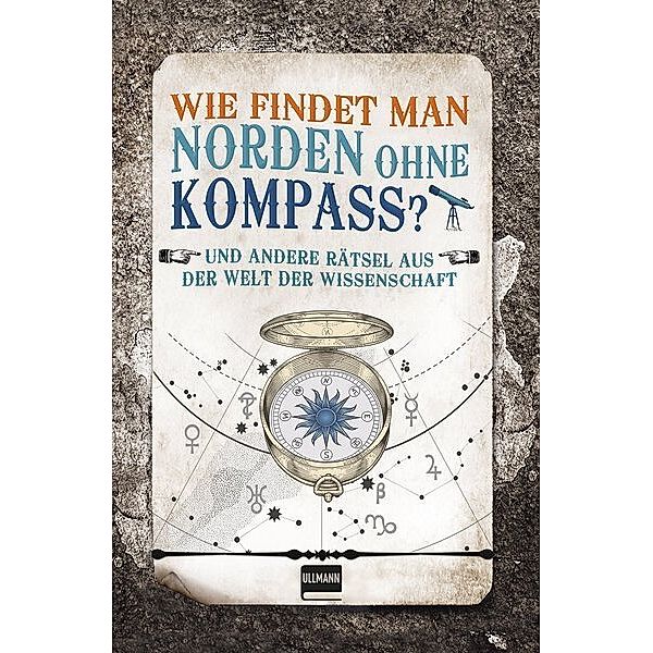 Wie findet man Norden ohne Kompass?, Erwin Brecher
